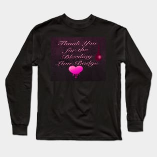 Thank You for Bleeding Love Badge Long Sleeve T-Shirt